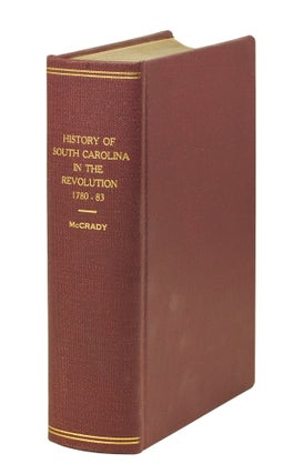 Item #124893 The History of South Carolina in the Revolution, 1780-1783. Reference, Edward McCrady
