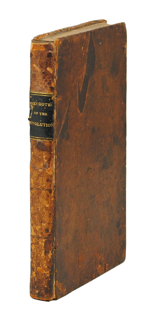 Item #124896 Anecdotes of the American Revolution, Illustrative of the Talents and Virtues of the Heroes and Patriots, Who Acted the Most Conspicuous Parts Therein... Second Series. Alexander Garden.