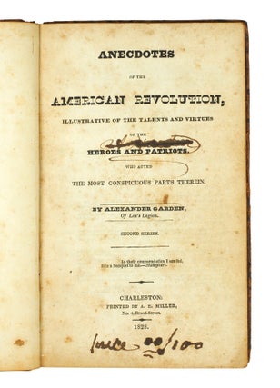 Anecdotes of the American Revolution, Illustrative of the Talents and Virtues of the Heroes and Patriots, Who Acted the Most Conspicuous Parts Therein... Second Series.