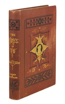 Item #124901 The Boys of '76. A History of the Battles of the Revolution. Reference, Charles...
