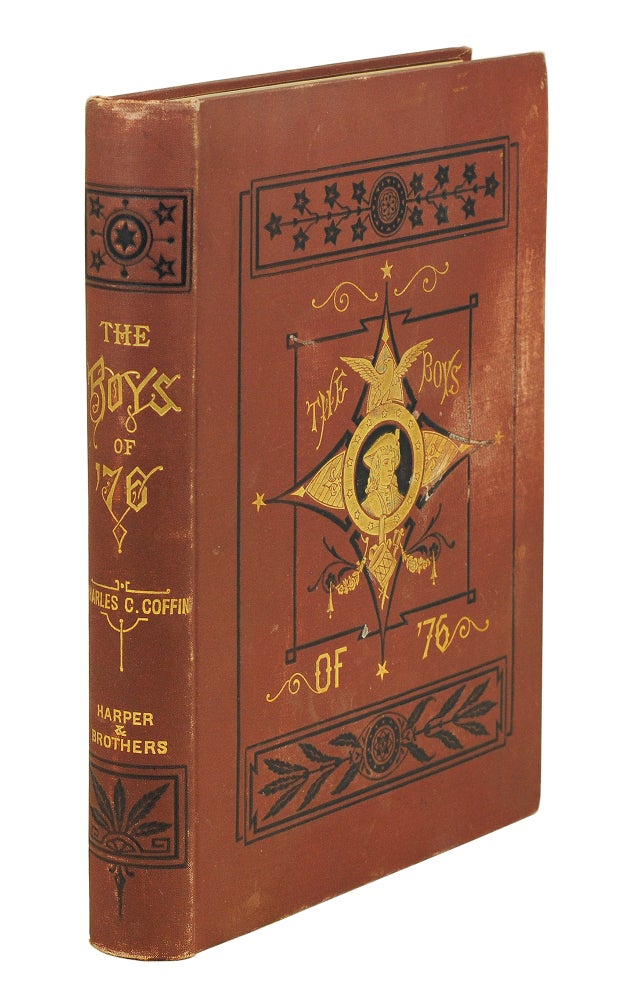 Item #124901 The Boys of '76. A History of the Battles of the Revolution. Reference, Charles Carleton Coffin.