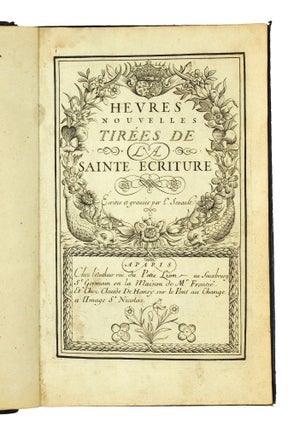 Item #125144 Heures Nouvelles Tirées de la Sainte Ecriture Écrites et gravées par L. Senault....