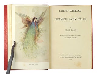 Green Willow and Other Japanese Fairy Tales. With 16 Illustrations in colour by Warwick Goble.