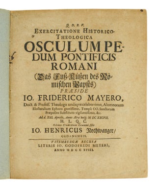 Item #125176 Exercitatione historico-theologica Osculumpedum Pontificis Romani = (Das...