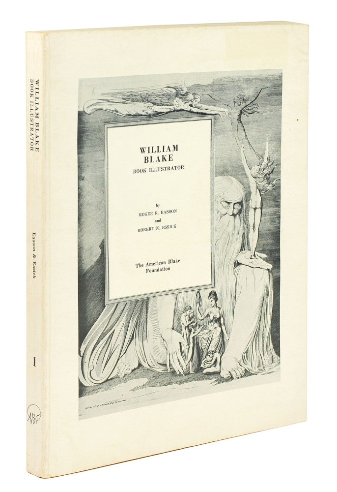 Item #125224 William Blake Book Illustrator: Volume I. Roger R. And Essick Easson, Robert N.