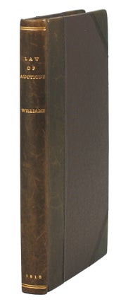 Item #125579 The Law of Auctions; or, The Auctioneer’s Practical Guide. T. Williams
