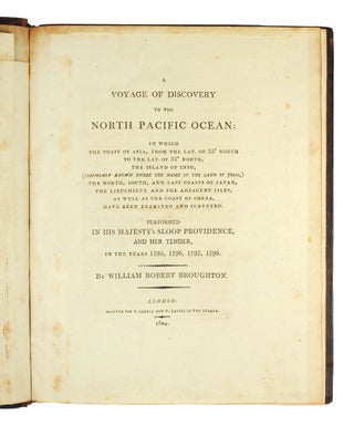 A Voyage of Discovery to the North Pacific Ocean… Performed in His Majesty’s Sloop Providence and her Tender, in the years 1795, 1796, 1797, 1798.