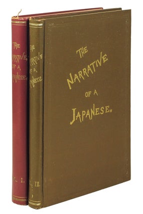 Item #125714 The Narrative of a Japanese; What he has seen and the people he has met in the...