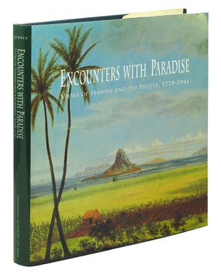 Item #125729 Encounters with Paradise: Views of Hawaii and Its People, 1778-1941. David W. Forbes