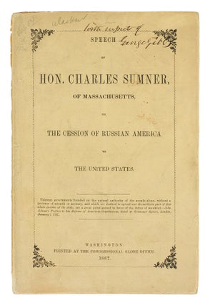 Item #125786 Speech of Hon. Charles Sumner of Massachusetts on the Cession of Russian America to...