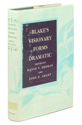 Item #126058 Blake’s Visionary Forms Dramatic. David V. Erdman, eds John E. Grant