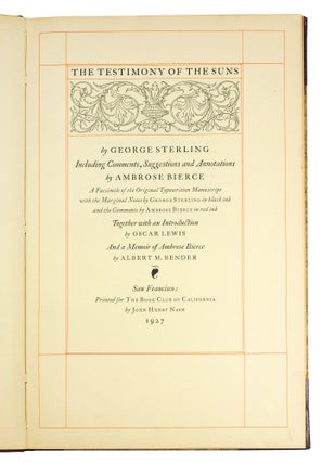 The Testimony of the Suns. Including Comments, Suggestions and Annotations. A Facsimile of the Original Typewritten Manuscript with the Marginal Notes by George Sterling in black ink and the Comments by Ambrose Bierce in red ink.