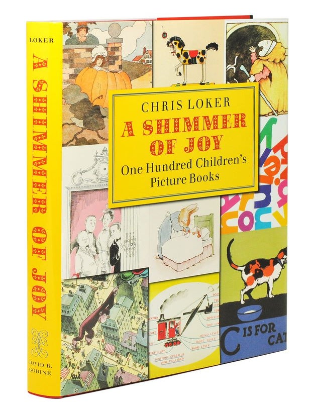 Item #127143 A Shimmer of Joy One Hundred Children&rsquo;s Picture Books in America. Chris Loker.