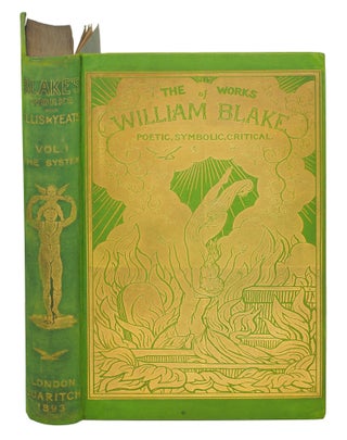 The Works of William Blake Poetic, Symbolic, and Critical. Edited with lithographs of the illustrated "Prophetic Books" and a Memoir and Interpretation by Edwin John Ellis and William Butler Yeats.