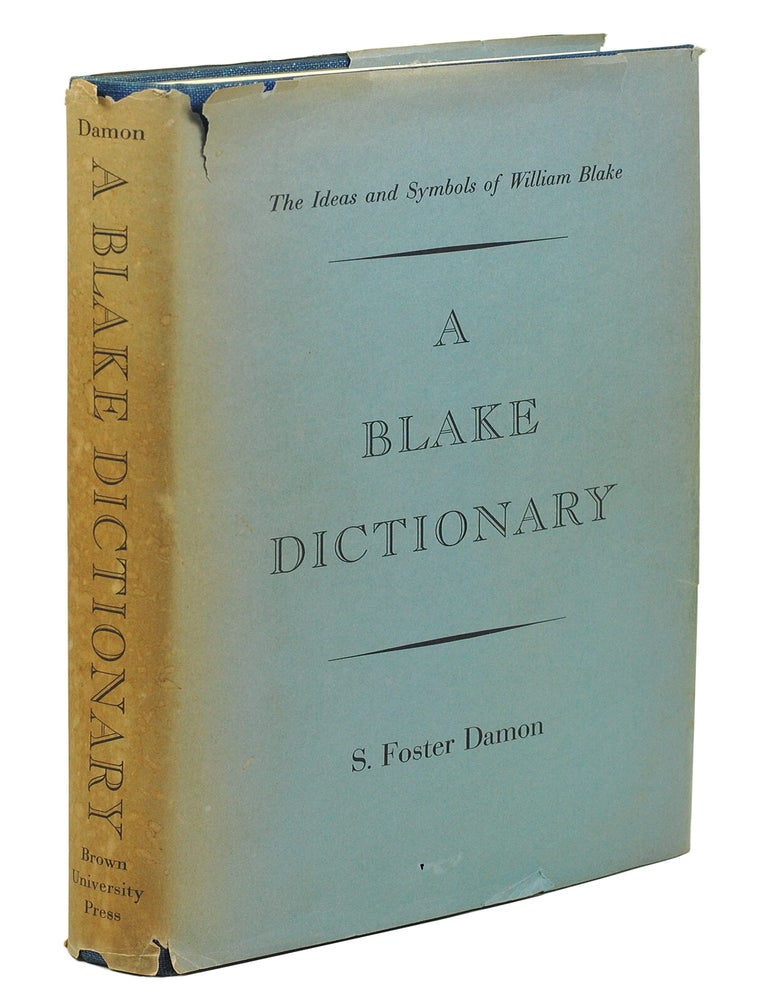 Item #127199 A Blake Dictionary: The Ideas and Symbols of William Blake. S. Foster Damon.