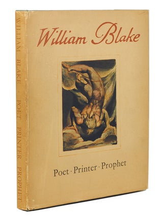 A Study of the Illuminated Books of William Blake, Poet, Printer, Prophet