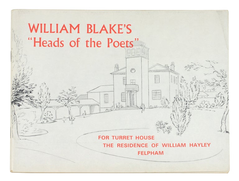 Item #5699 William Blake’s “Heads of the Poets” for Turret House the residence of William Hayley Felpham. William. Conran Blake, intro, G. L.