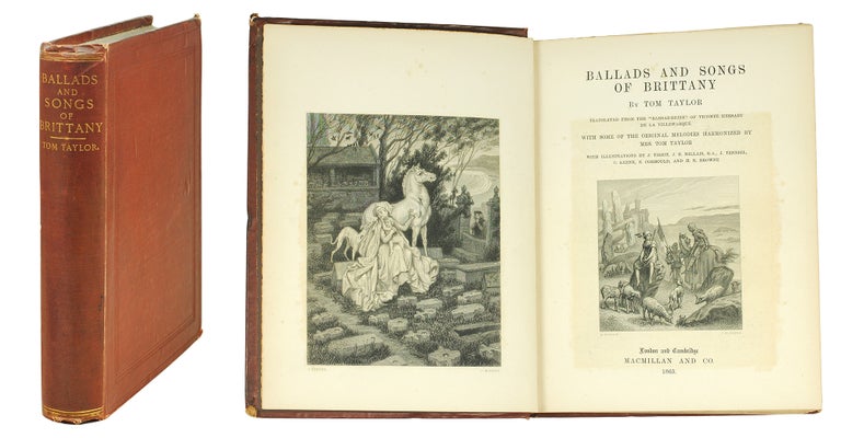 Item #5913 Ballads and Songs of Brittany. By Tom Taylor. Translated from the "Barsaz-Breiz" of Vicomte Hersart de la Villemarqué. With Some of the Original Melodies Harmonized by Mrs. Tom Taylor. Tom Taylor.