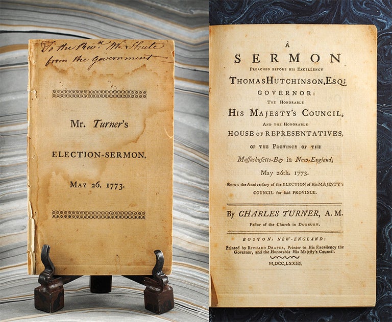 Item #6031 Sermon Preached before His Excellency Thomas Hutchinson, Esq; Governor: The Honorable His Majesty's Council, and the Honorable House of Representatives, of the Province of the Massachusetts-Bay in New-England, May 26th, 1773. Charles Turner.